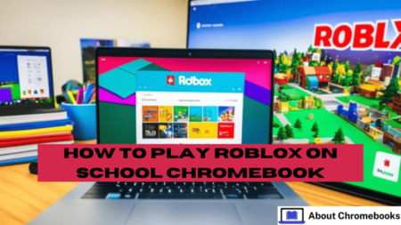 How To Play Roblox On Chromebook How To Play Roblox On School Chromebook 450x253 