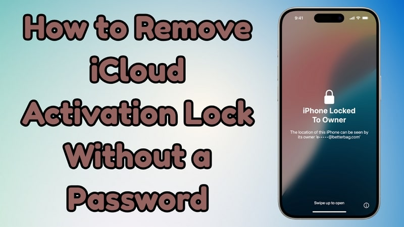 How to Remove iCloud Activation Lock Without a Password
