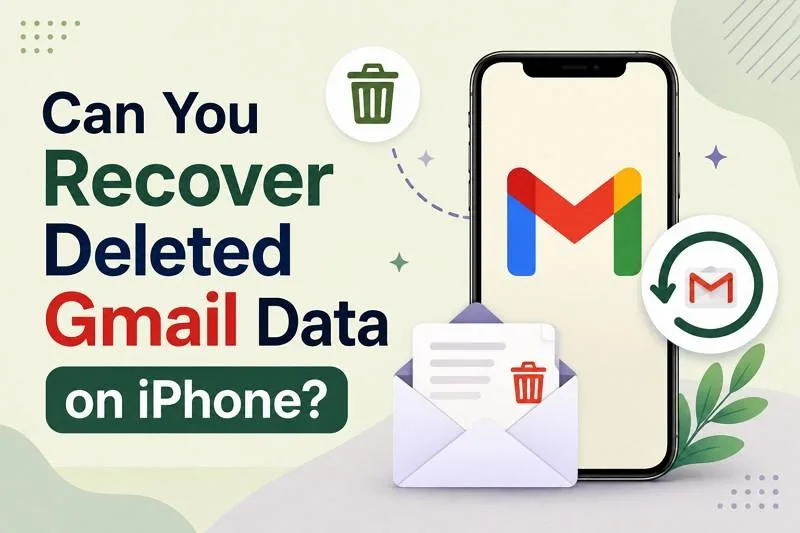 Can You Recover Deleted Gmail Data on iPhone